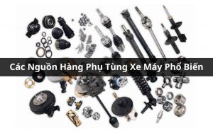 nguồn hàng phụ tùng xe máy